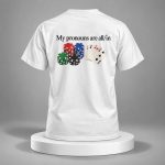 My Pronouns Are All In Shirt