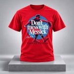 Parker Messick Don’t Mess With Messick Shirt