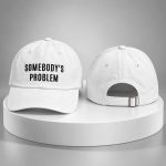 Somebody's Problem 2026 Hat
