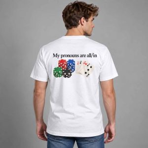 My Pronouns Are All In Shirt 2