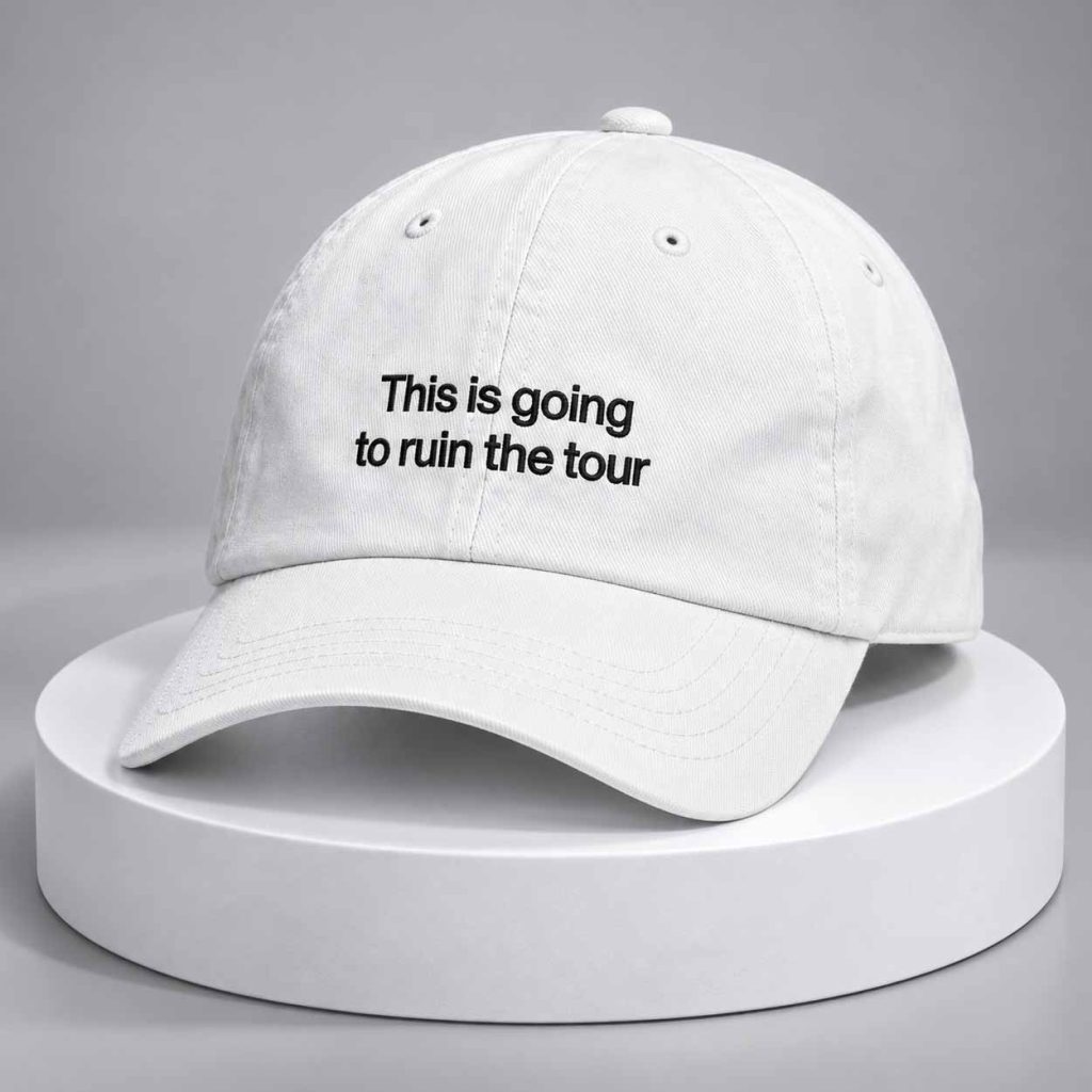 This Is Going To Ruin The Tour 2026 Hat 1