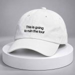 This Is Going To Ruin The Tour 2026 Hat