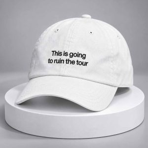 This Is Going To Ruin The Tour 2026 Hat