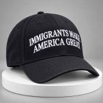 Immigrants Make America Great Hat