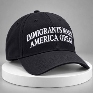 Immigrants Make America Great Hat