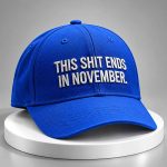 This Shit Ends In November 2026 Hat