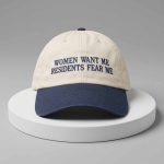 Women Want Me Residents Fear Me Hat