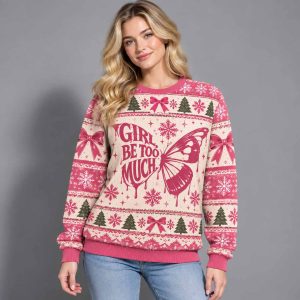 Girl Be Too Much Butterfly Ugly Christmas Sweater 2
